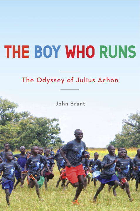 Book cover of The Boy Who Runs: The Odyssey of Julius Achon