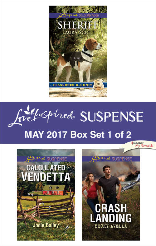 Book cover of Harlequin Love Inspired Suspense May 2017 - Box Set 1 of 2: Sheriff\Calculated Vendetta\Crash Landing