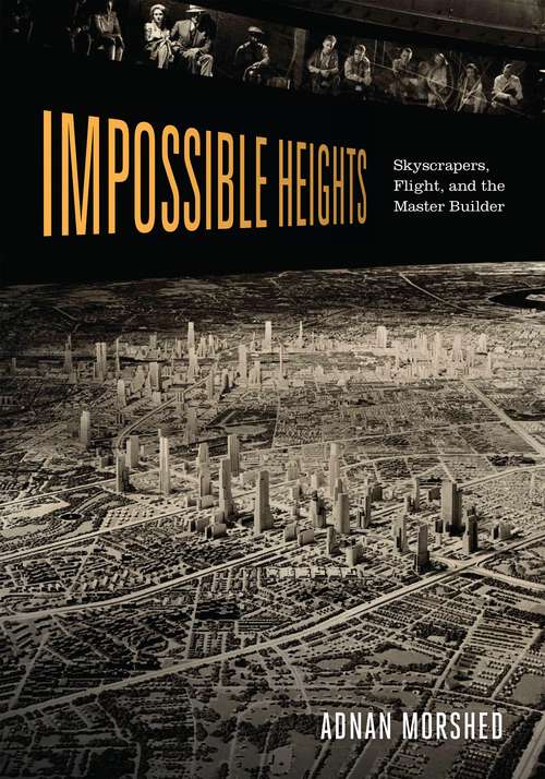 Book cover of Impossible Heights: Skyscrapers, Flight, and the Master Builder