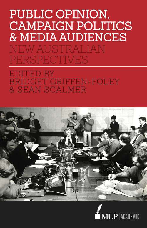 Book cover of Public Opinion, Campaign Politics & Media Audiences: New Australian Perspectives