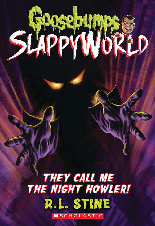 Book cover of They Call Me the Night Howler! (Goosebumps SlappyWorld #11)