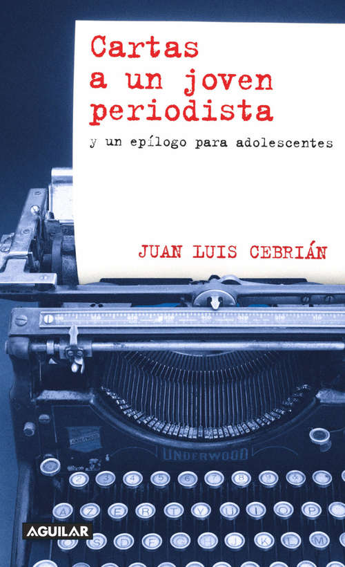 Book cover of Cartas a un joven periodista: y un epílogo para adolescentes