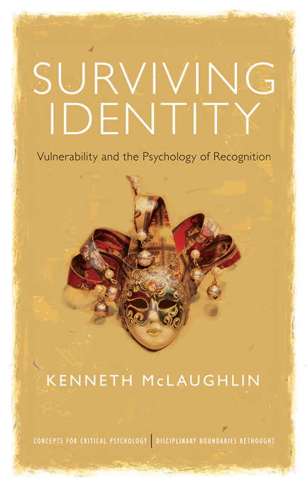 Book cover of Surviving Identity: Vulnerability and the Psychology of Recognition (Concepts for Critical Psychology)