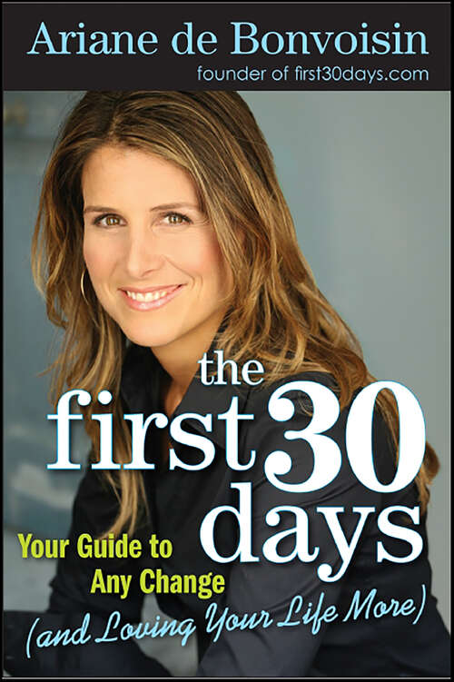 Book cover of The First 30 Days: Your Guide to Making Any Change Easier