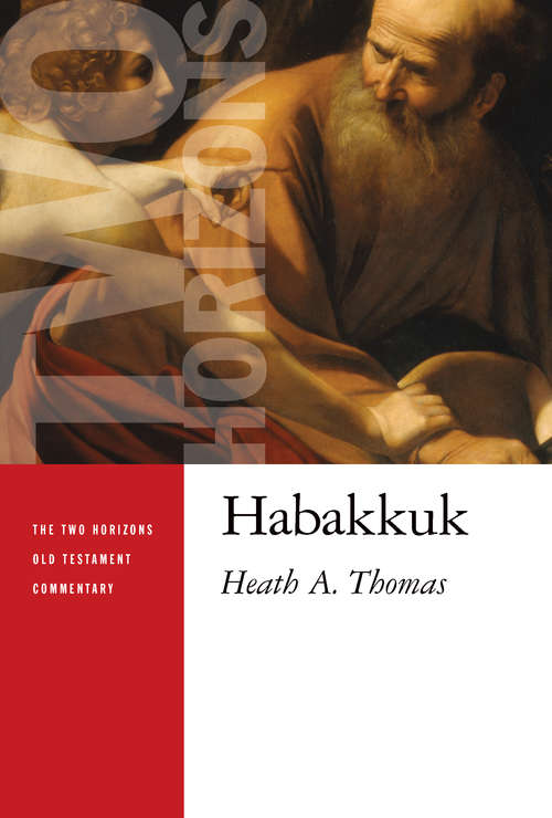 Book cover of Habakkuk: The Book Of Habakkuk (The Two Horizons Old Testament Commentary (THOTC))