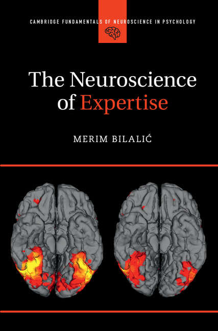 Book cover of The Neuroscience of Expertise (Cambridge Fundamentals of Neuroscience in Psychology)