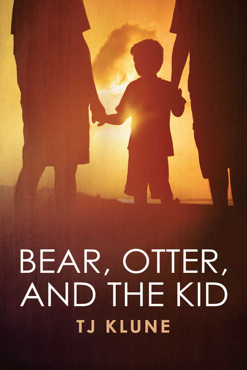 Book cover of Bear, Otter, and the Kid (Bear, Otter, and the Kid Chronicles #1)