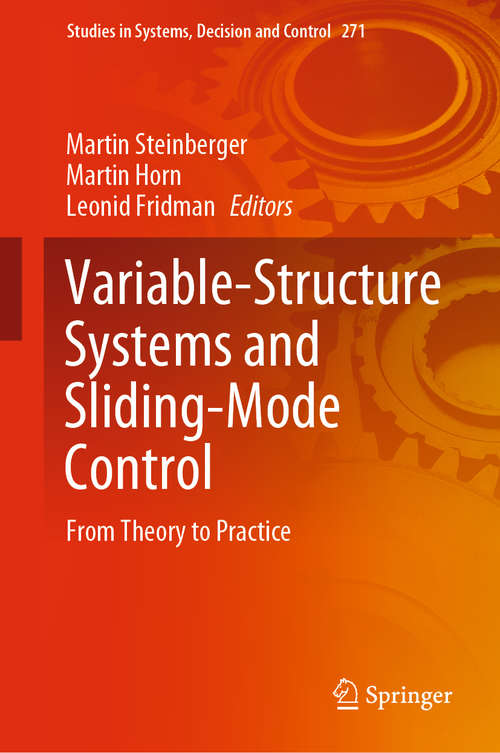 Book cover of Variable-Structure Systems and Sliding-Mode Control: From Theory to Practice (1st ed. 2020) (Studies in Systems, Decision and Control #271)