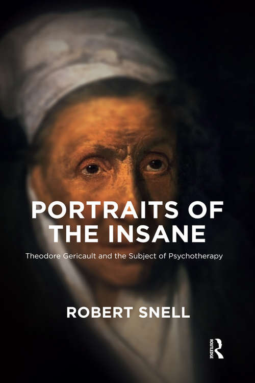 Book cover of Portraits of the Insane: Theodore Gericault and the Subject of Psychotherapy