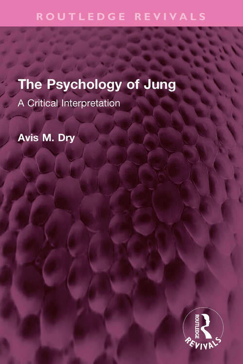 Book cover of The Psychology of Jung: A Critical Interpretation (Psychology Revivals)