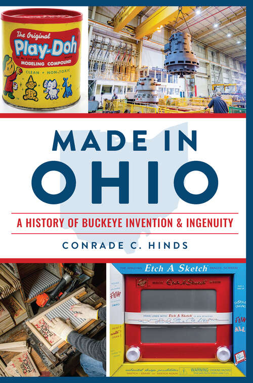 Book cover of Made in Ohio: A History of Buckeye Invention & Ingenuity