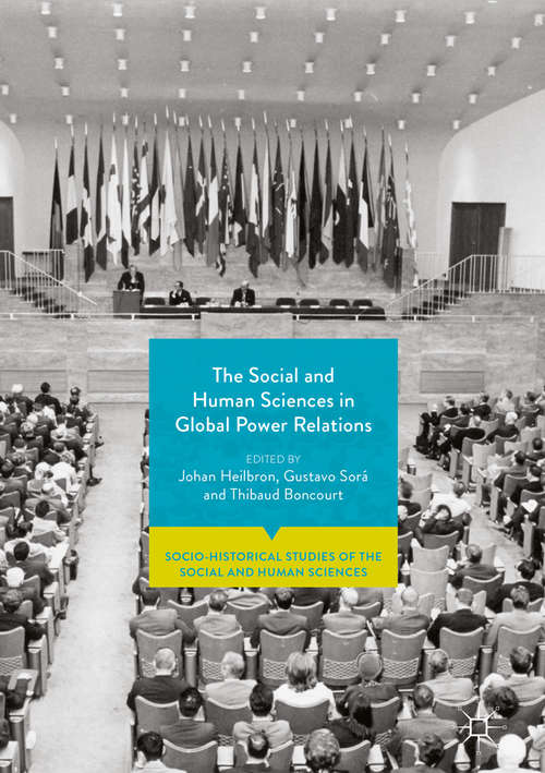 Book cover of The Social and Human Sciences in Global Power Relations (1st ed. 2018) (Socio-historical Studies Of The Social And Human Sciences Ser.)