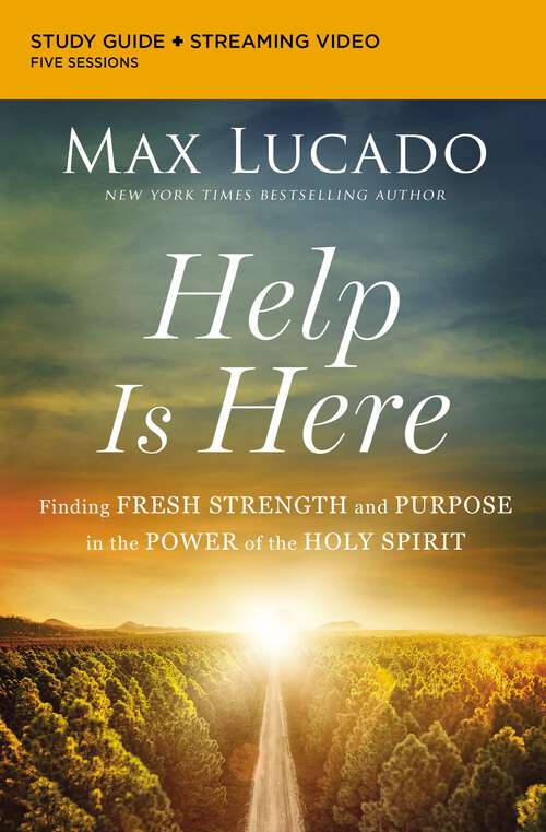 Book cover of Help Is Here Bible Study Guide plus Streaming Video: Finding Fresh Strength and Purpose in the Power of the Holy Spirit