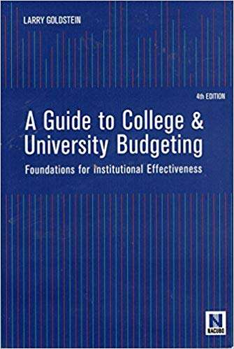 Book cover of A Guide to College and University Budgeting: Foundations for Institutional Effectiveness (Fourth Edition)