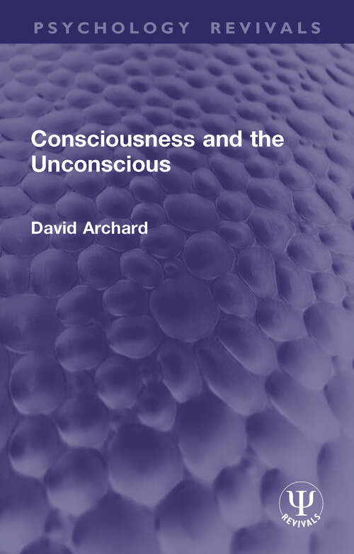 Book cover of Consciousness and the Unconscious (Psychology Revivals)