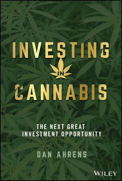 Book cover of Investing in Cannabis: The Next Great Investment Opportunity