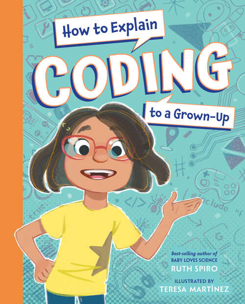 Book cover of How to Explain Coding to a Grown-Up (How to Explain Science)