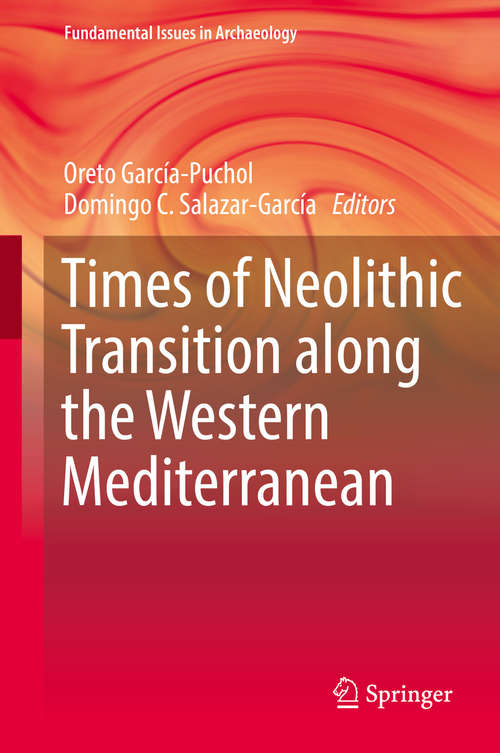 Book cover of Times of Neolithic Transition along the Western Mediterranean (1st ed. 2017) (Fundamental Issues in Archaeology)