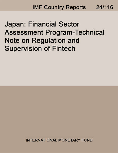 Book cover of Japan: Financial Sector Assessment Program-Technical Note on Regulation and Supervision of Fintech: Financial Sector Assessment Program-Technical Note on Regulation and Supervision of Fintech