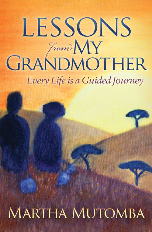 Book cover of Lessons from My Grandmother: Every Life is a Guided Journey