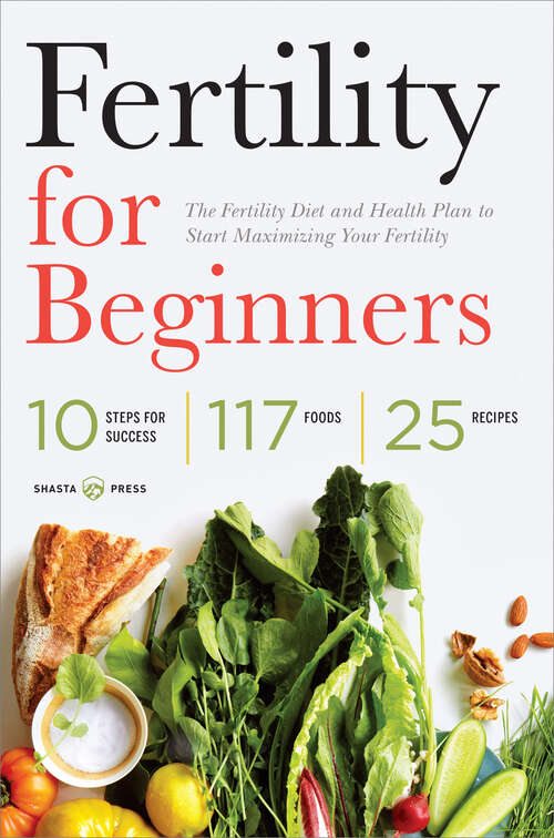 Book cover of Fertility for Beginners: The Fertility Diet and Health Plan to Start Maximizing Your Fertility