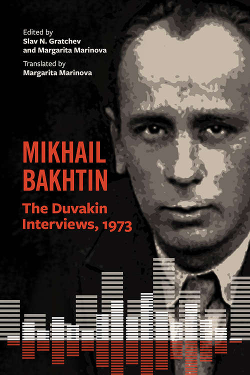 Book cover of Mikhail Bakhtin: The Duvakin Interviews, 1973