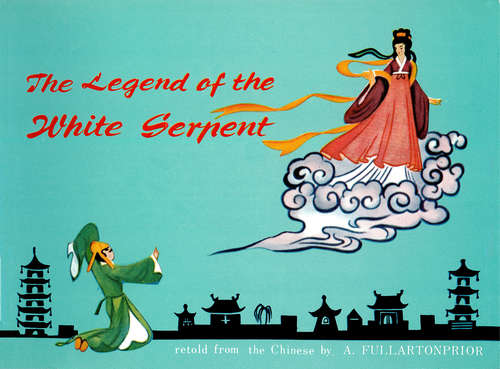 Book cover of The Legend of the White Serpent