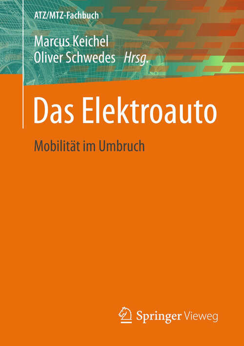 Book cover of Das Elektroauto: Mobilität im Umbruch (ATZ/MTZ-Fachbuch)