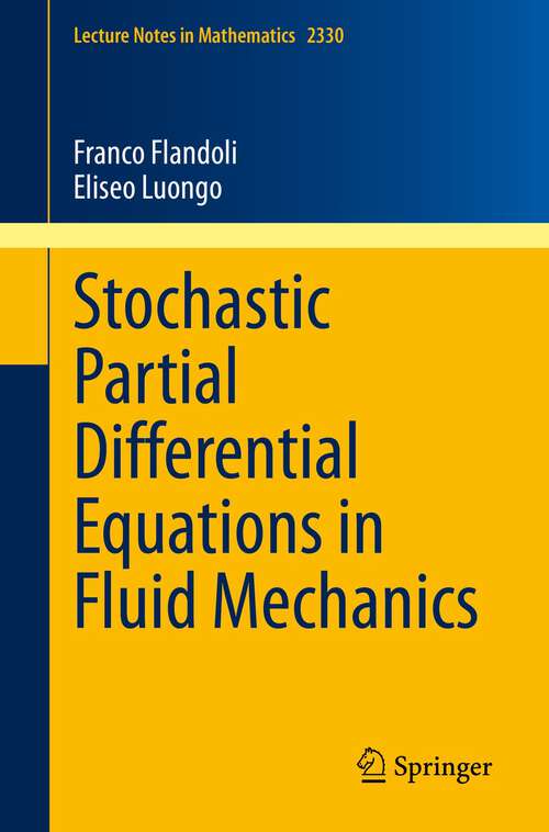 Book cover of Stochastic Partial Differential Equations in Fluid Mechanics (1st ed. 2023) (Lecture Notes in Mathematics #2328)