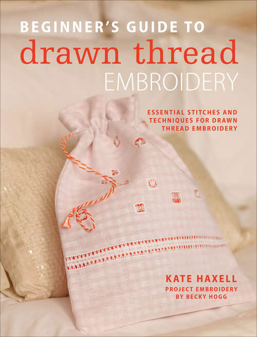 Book cover of Beginner's Guide to Drawn Thread Embroidery: Essential Stitches and Techniques for Drawn Thread Embroidery