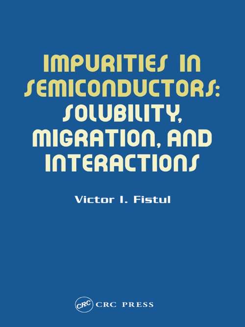 Book cover of Impurities in Semiconductors: Solubility, Migration and Interactions