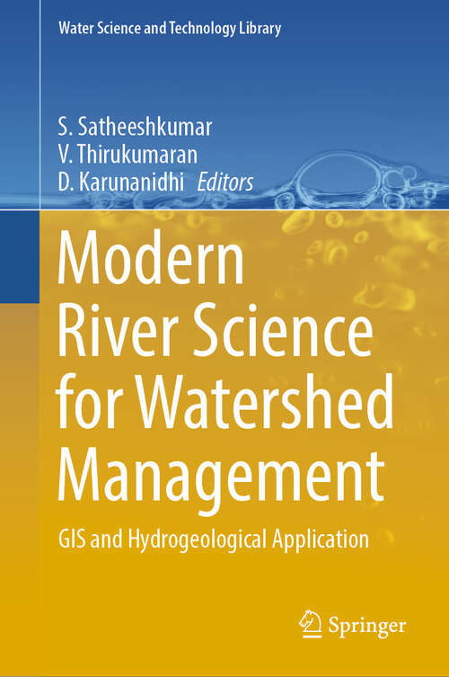 Book cover of Modern River Science for Watershed Management: GIS and Hydrogeological Application (2024) (Water Science and Technology Library #128)