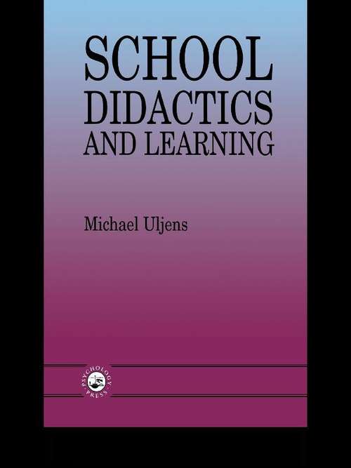 Book cover of School Didactics And Learning: A School Didactic Model Framing An Analysis Of Pedagogical Implications Of learning theory