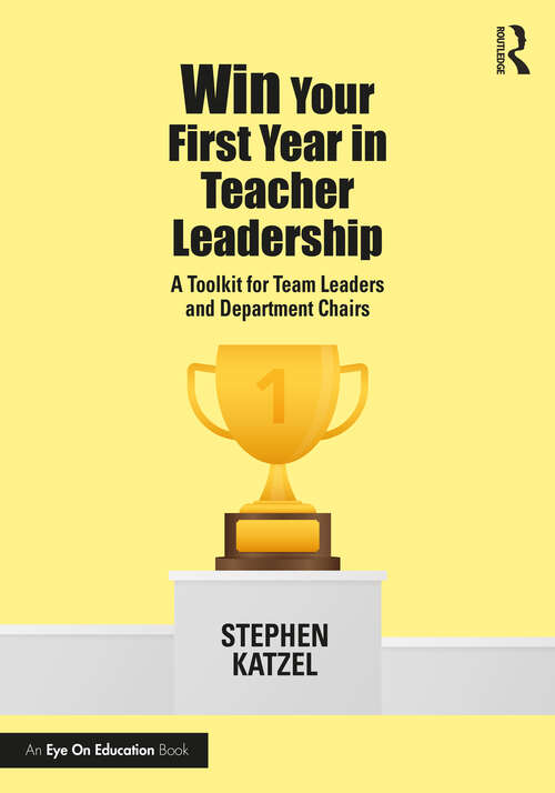 Book cover of Win Your First Year in Teacher Leadership: A Toolkit for Team Leaders and Department Chairs
