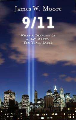 Book cover of 9/11: What a Difference a Day Makes, Ten Years Later