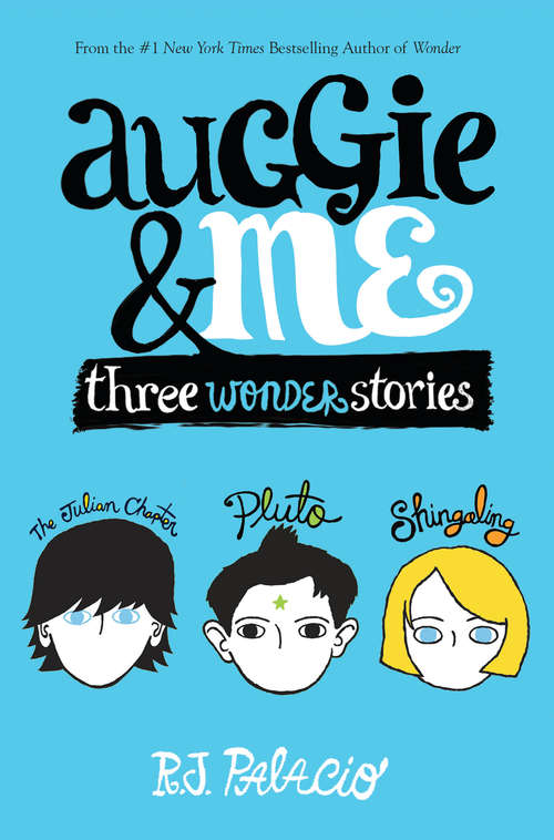 Book cover of Auggie & Me: Three Wonder Stories (Wonder Ser.)