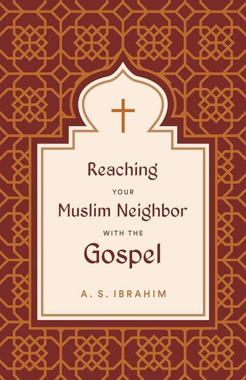 Book cover of Reaching Your Muslim Neighbor with the Gospel