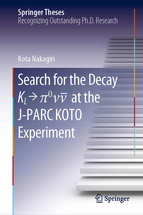 Book cover of Search for the Decay K_L → π^0\nu\bar{\nu} at the J-PARC KOTO Experiment (1st ed. 2020) (Springer Theses)