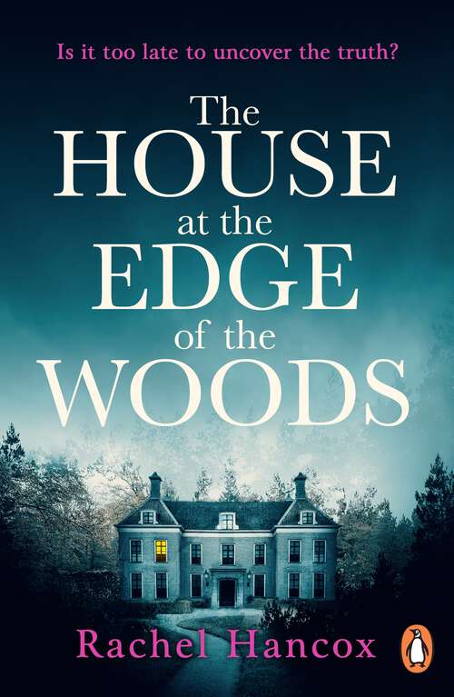 Book cover of The House at the Edge of the Woods: The BRAND NEW gripping page-turning thriller