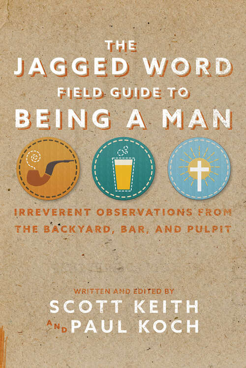 Book cover of The Jagged Word Field Guide: Irreverent Observations from the Backyard, Bar and Pulpit