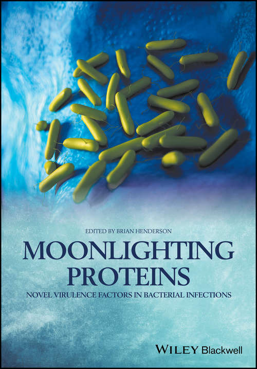 Book cover of Moonlighting Proteins: Novel Virulence Factors in Bacterial Infections