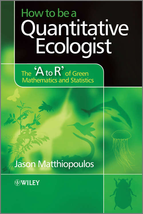 Book cover of How to be a Quantitative Ecologist: The 'A to R' of Green Mathematics and Statistics