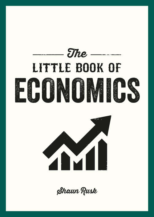 Book cover of The Little Book of Economics: A Pocket Guide to the Key Concepts, Theories and Thinkers You Need to Know