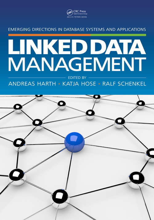 Book cover of Linked Data Management (Emerging Directions in Database Systems and Applications)