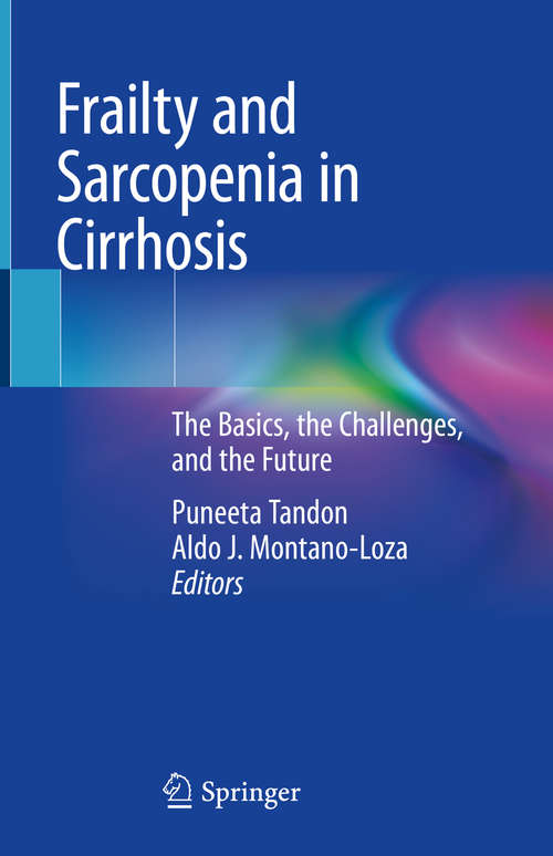 Book cover of Frailty and Sarcopenia in Cirrhosis: The Basics, the Challenges, and the Future (1st ed. 2020)