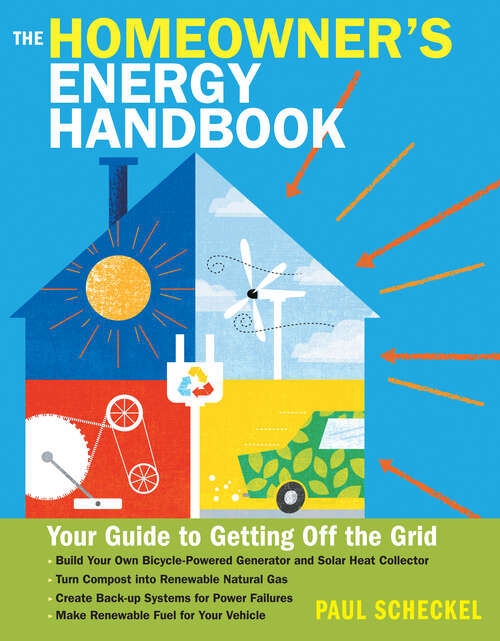 Book cover of The Homeowner's Energy Handbook: Your Guide to Getting Off the Grid