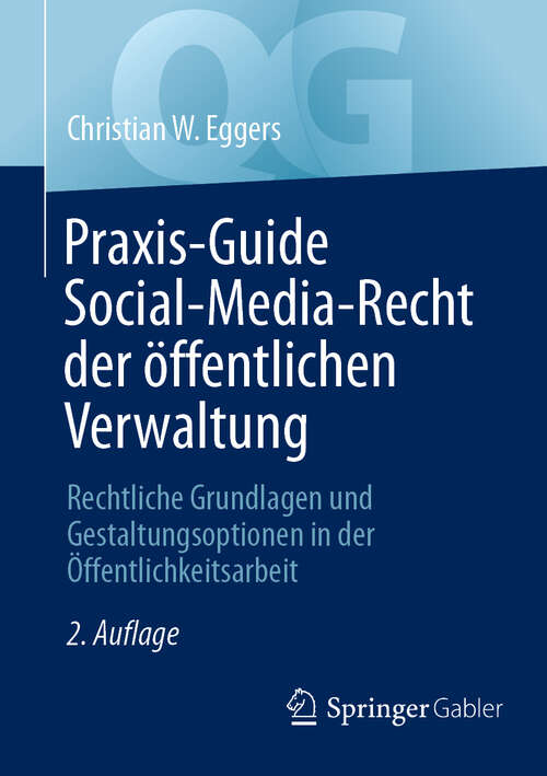 Book cover of Praxis-Guide Social-Media-Recht der öffentlichen Verwaltung: Rechtliche Grundlagen und Gestaltungsoptionen in der Öffentlichkeitsarbeit (2. Auflage 2025) (Quick Guide)