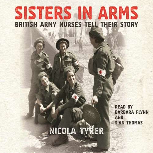 Book cover of Sisters In Arms: British Army Nurses Tell Their Story