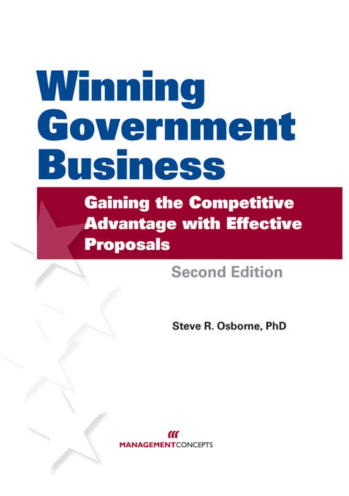 Book cover of Winning Government Business: Gaining the Competitive Advantage with Effective Proposals