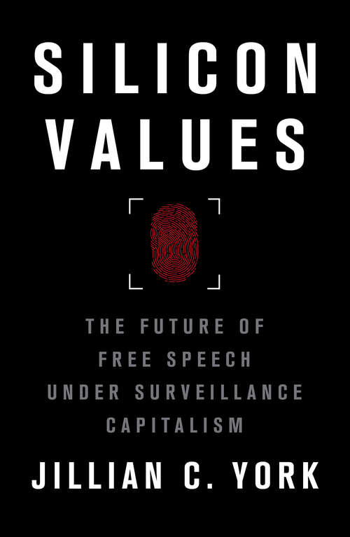 Book cover of Silicon Values: The Future of Free Speech Under Surveillance Capitalism